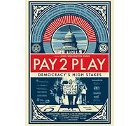 Pay 2 Play: Democracy's High Stakes [DVD] [2014] [Region 1] [US Import] [NTSC]