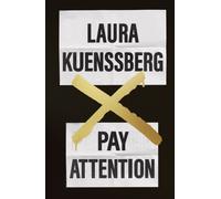 Pay Attention : Laura Kuenssberg's must-read first book on what the hell's going on in our politics
