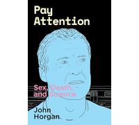 Pay Attention: Sex, Death, and Science