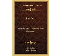Pay Dirt: Farming And Gardening With Composts