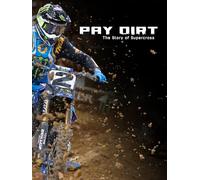 Pay Dirt: The Story of Supercross