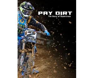 Pay Dirt: The Story of Supercross