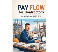 Pay Flow for Contractors: How to Pay Yourself, Price Labor, and Build a More Profitable Business (The Contractor's Wealth Blueprint)