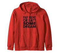 Pay Rent Or Eat Some Dream Funny Struggle Economy Zip Hoodie