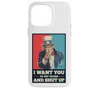 Pay Taxes & Shut Up Big Government Liberty Tax Activist Case for iPhone 14 Pro Max
