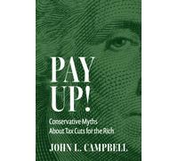Pay Up!: Conservative Myths About Tax Cuts for the Rich