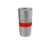 Pay Us Enough to Live Fair Wage Stainless Steel Insulated Tumbler