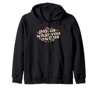 Pay Us What You Owe Us Feminine Zip Hoodie