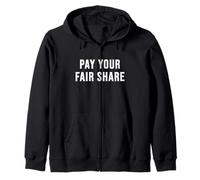 Pay Your Fair Share Zip Hoodie