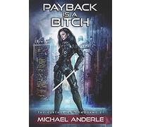 Payback Is A Bitch: 1 (The Kurtherian Endgame)