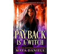 Payback is a Witch: One Witch. Zero Chill. Infinite Trouble.: 4 (Chronicles of Forbidden Witchery)