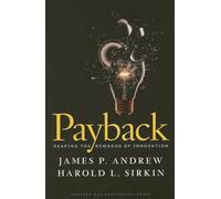 Payback: Reaping the Rewards of Innovation