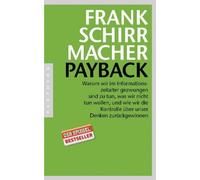 Payback: Warum wir im Informationszeitalter gez, Schirrmacher.