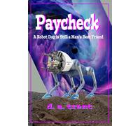 Paycheck: A Robot Dog is Still a Man's Best Friend