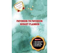 Paycheck to Paycheck Budget Planner: Plan Your Bills, Spending, and Income on a Biweekly Basis with This Easy-to-Use Tracker