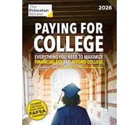 Paying for College, 2026: Everything You Need to Maximize Financial Aid and Afford College (College Admissions Guides)