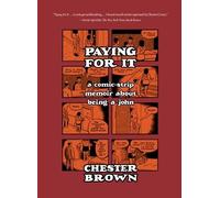 [Paying for it] [By: Chester Brown] [June, 2013]