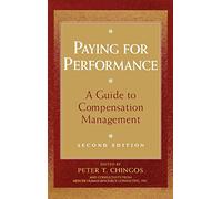 Paying for Performance: A Guide to Compensation Management (Cpa Practice Guide Series)