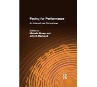 Paying for Performance: An International Comparison (Issues in Work and Human Resources (Paperback))