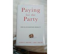 Paying for the Party - How College Maintains Inequality