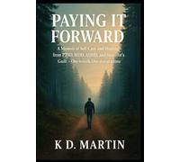 Paying It Forward: A Memoir of Self-Care and Healing from PTSD, Depression, ADHD and Survivors Guilt - One step at a time | Meditation Exercises | Inspiration for Mental Awareness