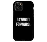Paying It Forward Kindness Karma Quote Motivation Case for iPhone 11 Pro