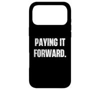Paying It Forward Kindness Karma Quote Motivation Case for iPhone 17 Pro Max