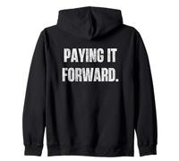 Paying It Forward Kindness Karma Quote Motivation Zip Hoodie