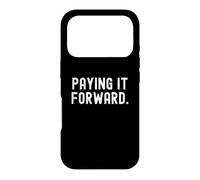 paying it forward Motivational Inspirational Wisdom Design Case for iPhone 17 Pro