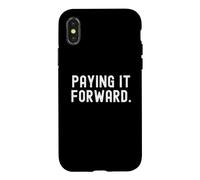 paying it forward Motivational Inspirational Wisdom Design Case for iPhone X/XS