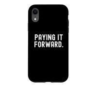 paying it forward Motivational Inspirational Wisdom Design Case for iPhone XR