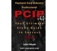 Payment Card Industry Professional (PCIP) v4.0: Your Ultimate Study Guide to Success