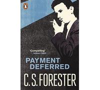 Payment Deferred (Penguin Modern Classics) by Forester, C.S. (November 3, 2011) Paperback