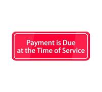 Payment Is Due At The Time Of Service Sign W/Adhesive Back - Durable And Wipe Clean Plastic Sign - Business Restaurant Signage For Customer Entry Areas 4×16 Inch