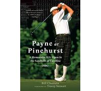 Payne at Pinehurst: The Greatest U.S. Open Ever
