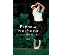 Payne at Pinehurst: The Greatest Us Open Ever