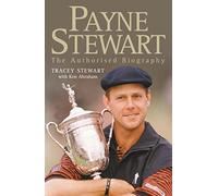 Payne Stewart: The Authorised Biography