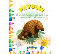 PAYOLÍN: El animal más buscado, pero más desconocido del planeta: “Libro para colorear y aprender sobre animales" (LIBROS DE COLOREAR PARA NIÑOS - ANIMALES)