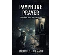 Payphone Prayer: The line is dead. The voice isn’t.