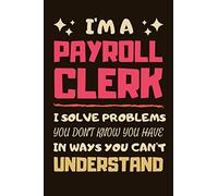 Payroll Clerk Gifts: Blank Lined Notebook Journal Diary Paper, a Funny and Appreciation Gift for Payroll Clerk to Write in (Volume 1)