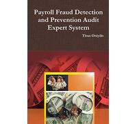 Payroll Fraud Detection and Prevention Audit Expert System