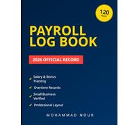 Payroll Log Book: Professional Staff Salary and Overtime Record Ledger for Small Business.