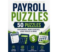 Payroll Puzzles: A Puzzle Book for Payroll Professionals: 50 Crosswords, Word Searches, Logic Puzzles, Sudoku & More for CPAs, Accountants, and Finance Teams