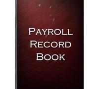 Payroll Record Book - Track Employee Work Hours, Wages, & Taxes | Payroll Ledger for Small Business, HR, & Self-Employed: Organized Payroll Tracking ... Payment Record & Tax Deduction Tracker