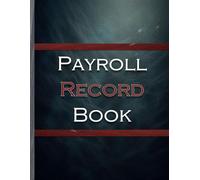 Payroll Record Book - Track Employee Work Hours, Wages, & Taxes | Payroll Ledger for Small Business, HR, & Self-Employed: Organized Payroll Tracking ... Payment Record & Tax Deduction Tracker
