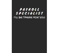 Payroll Specialist Gifts: Blank Lined Notebook Journal Diary Paper, a Funny and Appreciation Gift for Payroll Specialist to Write in