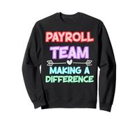 Payroll Week Team Making A Difference Women Clerk Specialist Sweatshirt