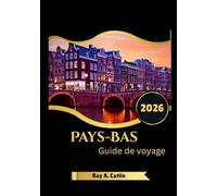 Pays-Bas Guide de voyage 2026