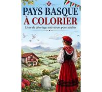 Pays basque à colorier: livre de coloriage adultes anti stress