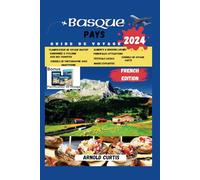 Pays Basque Guide de Voyage: À la découverte d'un carrefour culturel entre l'Espagne et la France (Compagnon de voyage (French Editions))